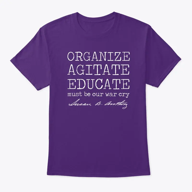 Organize, Agitate, Educate