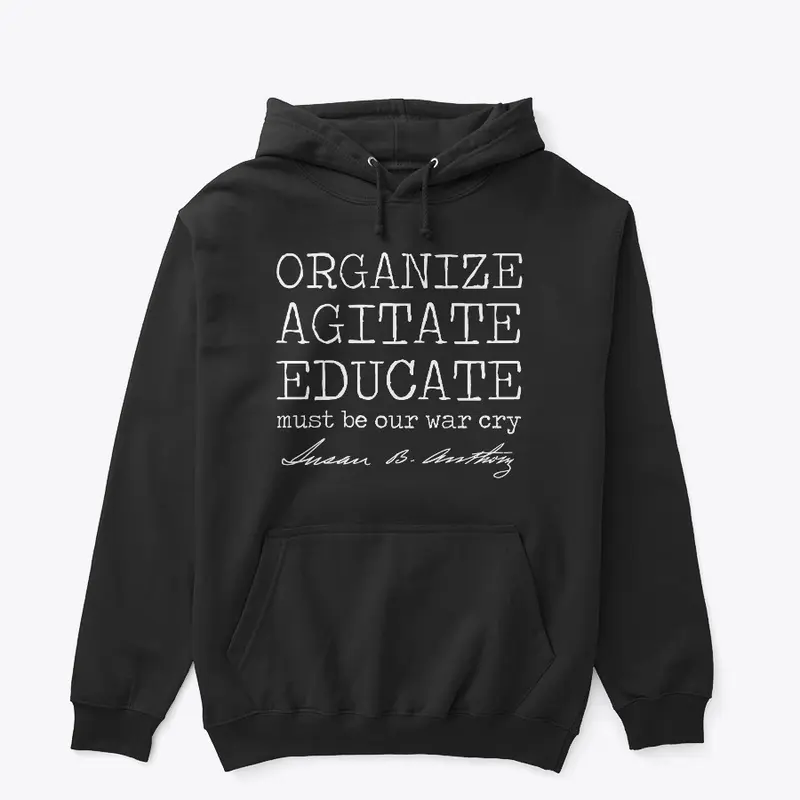 Organize, Agitate, Educate